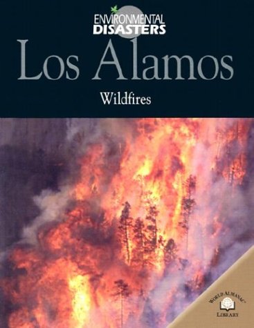 Los Alamos: Wildfires (Environmental Disasters) (9780836855074) by Bryan, Nichol