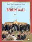 Imagen de archivo de The Fall of the Berlin Wall (Days That Changed the World) a la venta por Hawking Books
