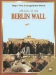 The Fall of the Berlin Wall (Days That Changed the World) (9780836855760) by Smith, Jeremy