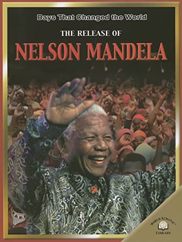 9780836855784: The Release of Nelson Mandela (Days That Changed the World)