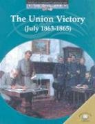 Beispielbild fr The Union Victory (July 1863 - 1865) zum Verkauf von Better World Books