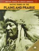 9780836856132: Native Tribes of the Plains and Prairie (Native Tribes of North America)