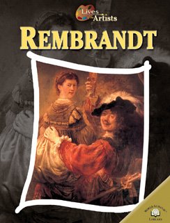 Imagen de archivo de Rembrandt (Lives of the Artists) a la venta por BookHolders