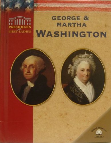 Imagen de archivo de George & Martha Washington (Presidents and First Ladies) a la venta por Wonder Book