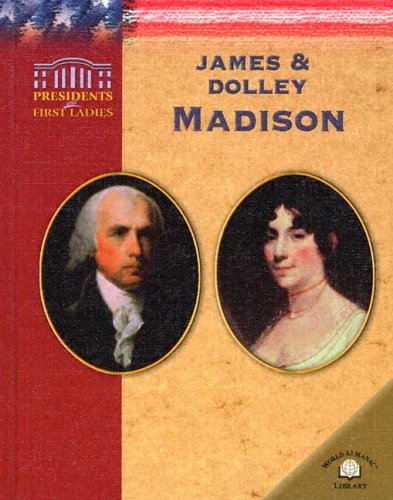 Imagen de archivo de James and Dolley Madison a la venta por Better World Books