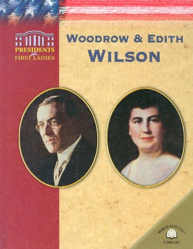 Woodrow & Edith Wilson (Presidents and First Ladies) (9780836857597) by Ashby, Ruth