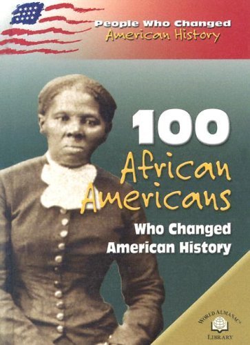 9780836857672: 100 African Americans Who Changed American History (PEOPLE WHO CHANGED AMERICAN HISTORY)