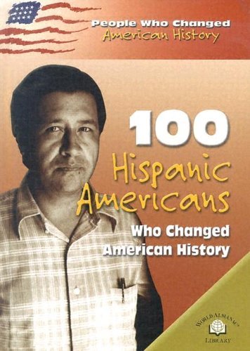 Stock image for 100 Hispanic-Americans Who Changed History (People Who Changed American History) for sale by Lot O'Books