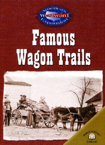 Imagen de archivo de Famous Wagon Trails a la venta por ThriftBooks-Atlanta