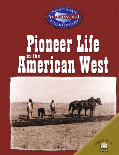 Beispielbild fr Pioneer Life in the American West zum Verkauf von Better World Books