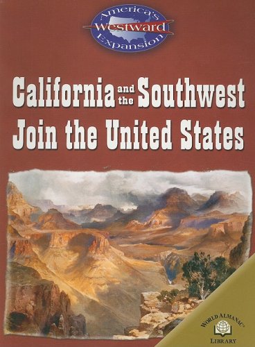 Stock image for California And The Southwest Join The United States (America's Westward Expansion) Steele, Christy for sale by GridFreed