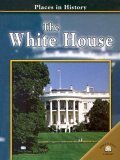 Beispielbild fr The White House (Places in History) zum Verkauf von Wonder Book