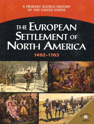 Beispielbild fr The European Settlement of North America (1492-1763) zum Verkauf von Better World Books