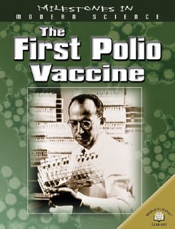 9780836858556: The First Polio Vaccine (Milestones in Modern Science)