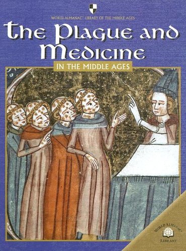 Beispielbild fr The Plague And Medicine In the Middle Ages (World Almanac Library of the Middle Ages) zum Verkauf von SecondSale