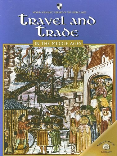 Travel and Trade in the Middle Ages (World Almanac Library of the Middle Ages) (9780836859089) by MacDonald, Fiona