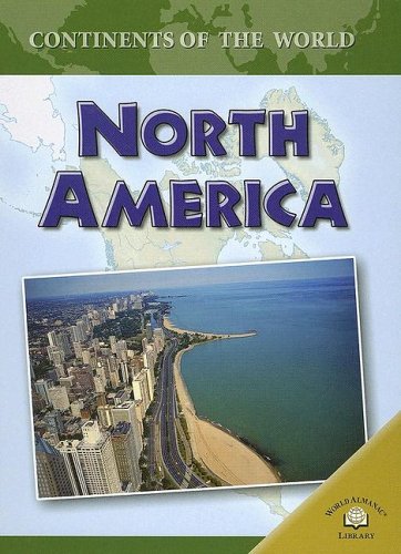 North America (CONTINENTS OF THE WORLD) (9780836859140) by Nagle, Garrett