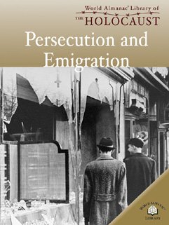 9780836859447: Persecution And Emigration (World Almanac Library of the Holocaust)