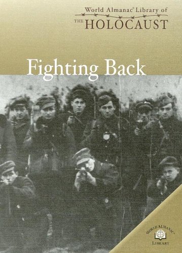 Fighting Back (World Almanac Library of the Holocaust) (9780836859461) by Downing, David