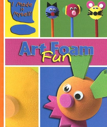 Imagen de archivo de Art Foam Fun a la venta por Better World Books