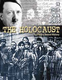 The Holocaust: A Primary Source History (In Their Own Words) (9780836859799) by Bartel, Judy