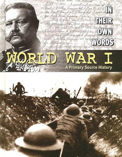 World War I: A Primary Source History (In Their Own Words) (9780836859829) by Saunders, Nicholas