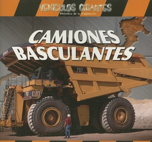 Beispielbild fr Camiones basculantes / Giant Dump Trucks (Vehiculos Gigantes / Giant Vehicles) (Spanish Edition) zum Verkauf von Wonder Book