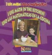 9780836860023: I Use Math in the Kitchen / Uso Las Matematicas En La Cocina: Uso Las Matematicas En La Cocina (I Use Math / Uso Las Matematicas)