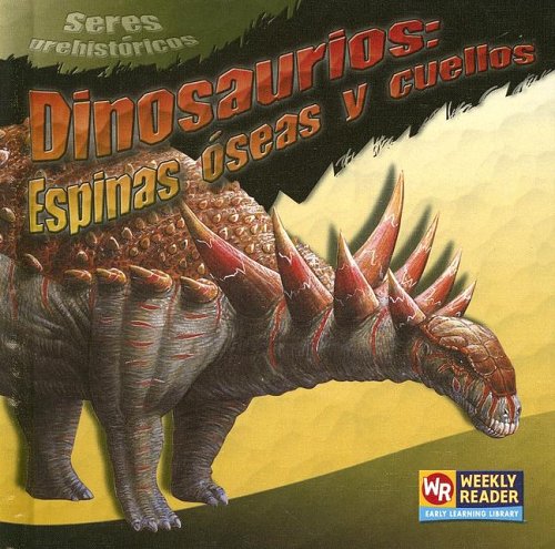 Stock image for Dinosaurios: Espinas seas y Cuellos (Dinosaur Spikes and Necks) for sale by Better World Books
