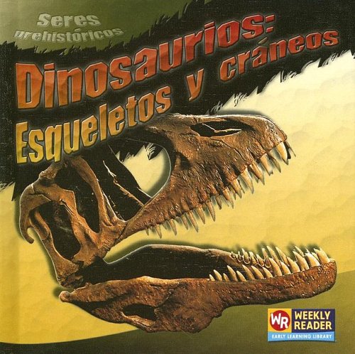 Stock image for Dinosaurios: Esqueletos y Crneos (Dinosaur Skeletons and Skulls) for sale by Better World Books