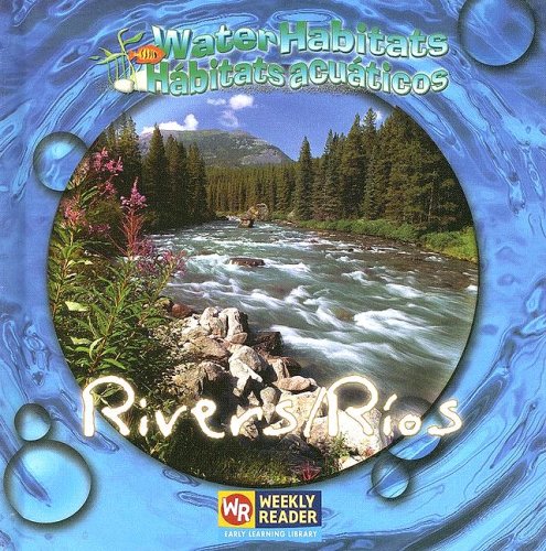 Rivers / Rios: Rios (Water Habitats / Habitats Acuaticos) (English and Spanish Edition) (9780836860313) by Macken, Joann Early