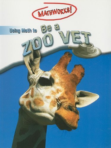 Beispielbild fr Using Math to Be a Zoo Vet zum Verkauf von Better World Books