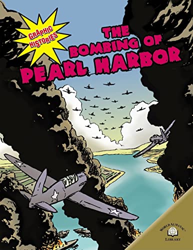 The Bombing Of Pearl Harbor (Graphic Histories) (9780836862065) by Hudson-Goff, Elizabeth; Uschan, Michael V.