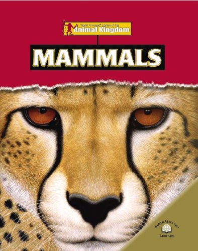 Imagen de archivo de Mammals (World Almanac Library of the Animal Kingdom) a la venta por Half Price Books Inc.