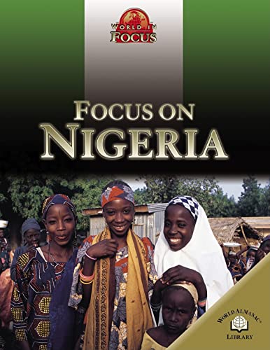 Focus on Nigeria (World in Focus) (9780836862201) by Brownlie Bojang, Ali; Bowden, Rob