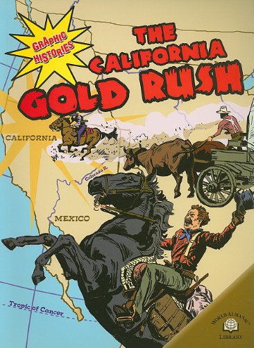 9780836862546: The California Gold Rush (Graphic Histories)