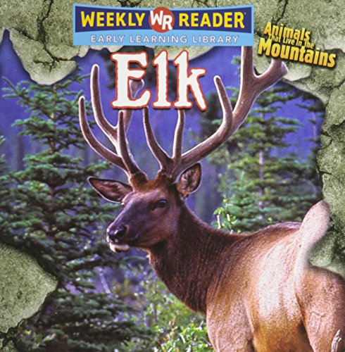 Elk (Animals That Live in the Mountains) (9780836863253) by Macken, Joann Early