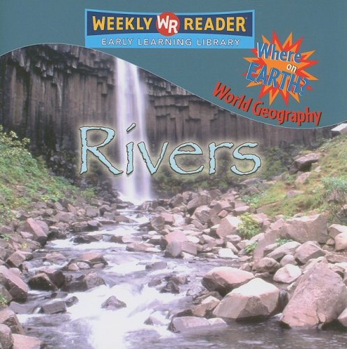 9780836864045: Rivers (Where on Earth? World Geography)