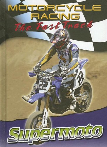 Supermoto (Motorcycle Racing: the Fast Track) (9780836864267) by Mezzanotte, Jim