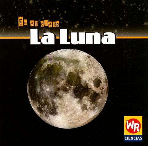 9780836865004: La Luna/the Moon (En El Cielo/in the Sky) (Spanish Edition)