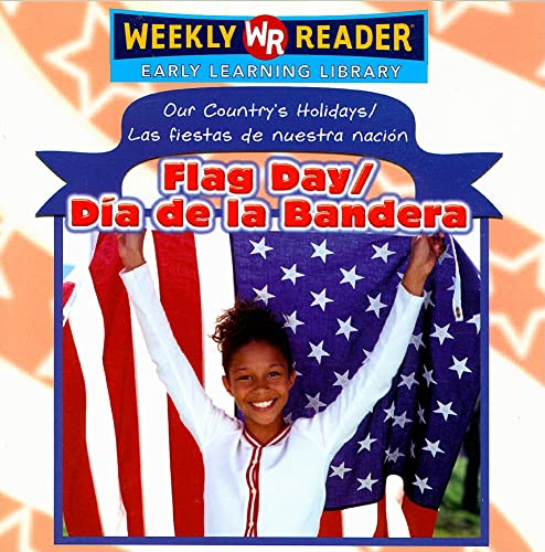 Stock image for Flag Day/dia De La Bandera (Our Country's Holidays/las Fiestas De Nuestra Nacion) (Spanish and English Edition) for sale by Dream Books Co.