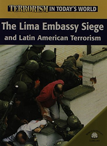 The Lima Embassy Siege And Latin American Terrorism (Terrorism in Today's World) (9780836865646) by Brewer, Paul; Downing, David