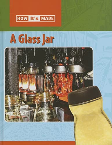 Stock image for A Glass Jar (How It's Made) for sale by Hippo Books