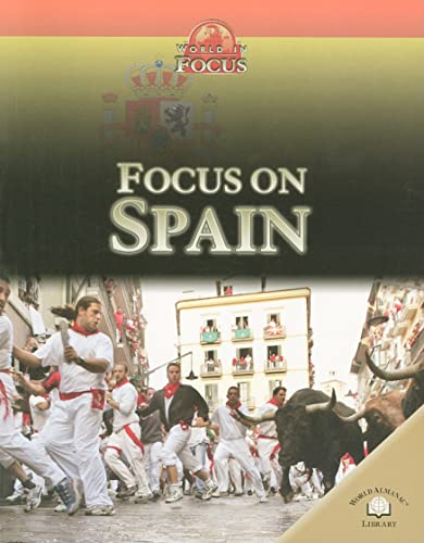 Focus on Spain (World in Focus) (9780836867305) by Campbell, Polly; Rice, Simon; Bowden, Rob