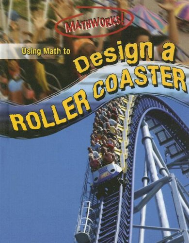 Beispielbild fr Using Math to Design a Roller Coaster zum Verkauf von Better World Books