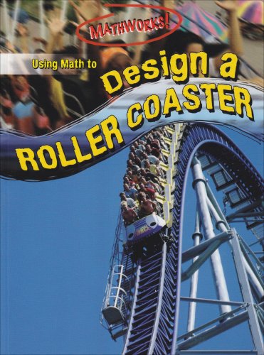 9780836867732: Using Math to Design a Roller Coaster (Mathworks!)