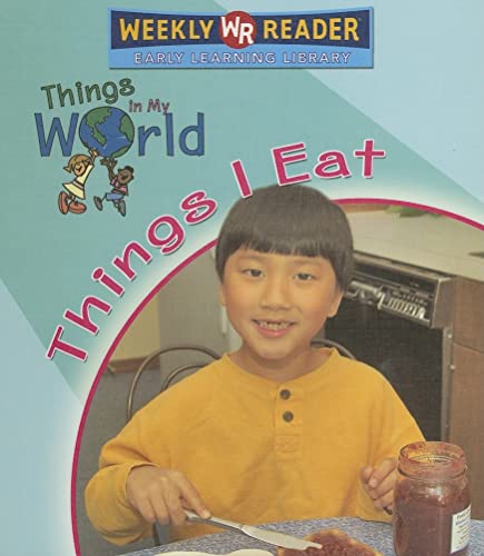 9780836868104: Things I Eat (Things in My World)