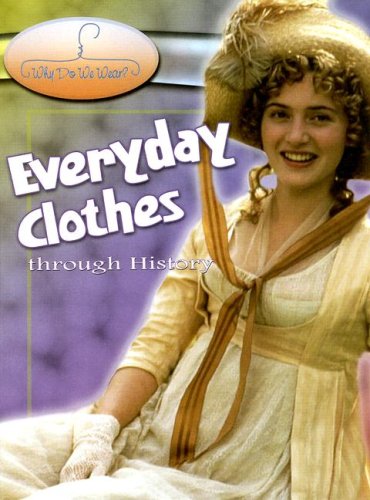 Beispielbild fr Everyday Clothes Through History zum Verkauf von Better World Books