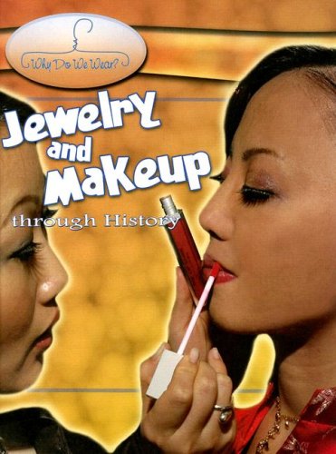 Stock image for Jewelry and Makeup Through History for sale by Better World Books