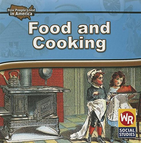 Food And Cooking in American History (How People Lived in America) (9780836872132) by Rau, Dana Meachen
